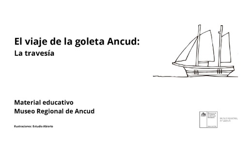 Material educativo El viaje de la goleta Ancud. La travesía