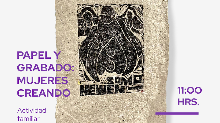 Inauguración Exposición Temporal: “Papel y Grabado: Mujeres Creando”