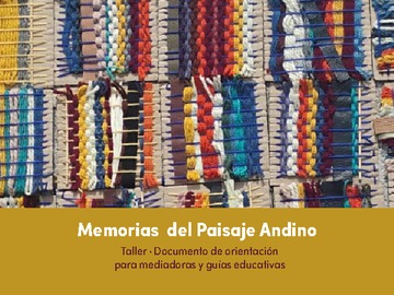 Taller. Memorias del Paisaje Andino. indd
